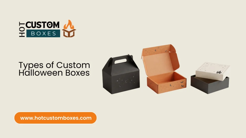 Types of Halloween Packaging Boxes for Different Products
